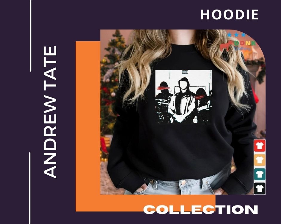 no edit andrew tate hoodie - Andrew Tate Store